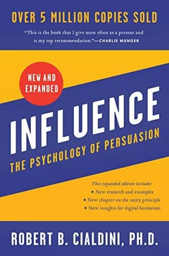 Influence: The Psychology of Persuasion by Robert B. Cialdini