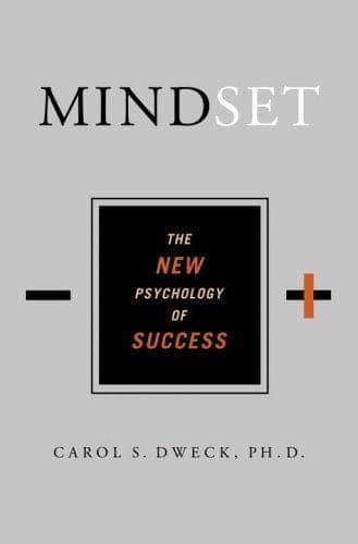 Mindset: The New Psychology of Success by Carol S. Dweck