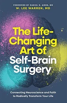 book cover of The Life-Changing Art of Self-Brain Surgery by W. Lee Warren MD